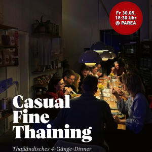 Casual Fine Thaining | Dinner bei PAREA | 30.05.2025 | 18:30 Uhr [Digital]
