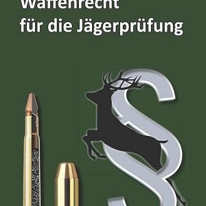 Waffenrecht für die Jägerprüfung